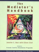 The Mediator's Handbook by Jennifer E. Beer and Eileen Stief - mediation skills on family home relationships and workplace relationship quarrels and disputes
