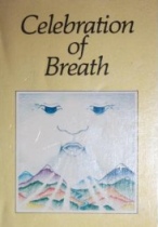 Celebration of Breath: Rebirthing Book II - How to Survive Anything and Heal Your Body by Breathwork